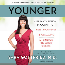 Icon image Younger: A Breakthrough Program to Reset Your Genes, Reverse Aging, and Turn Back the Clock 10 Years