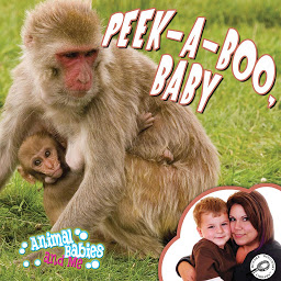 Icon image Peek-a-Boo, Baby: Animal Babies and Me; Rourke Discovery Library