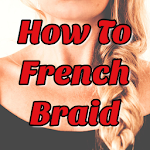 Cover Image of Télécharger How To French Braid Your Own H  APK