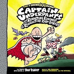 Symbolbild für Captain Underpants and the Revolting Revenge of the Radioactive Robo-Boxers (Captain Underpants #10)