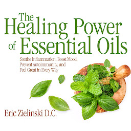 Зображення значка The Healing Power of Essential Oils: Soothe Inflammation, Boost Mood, Prevent Autoimmunity, and Feel Great in Every Way