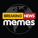 Breaking News Memes - Androidアプリ