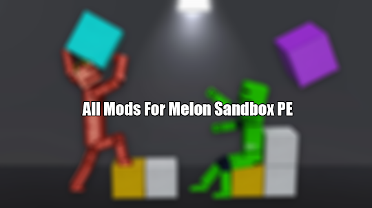 All Mods For Melon Sandbox PE