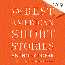 Icon image The Best American Short Stories 2019