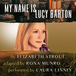 Symbolbild für My Name Is Lucy Barton (Dramatic Production)