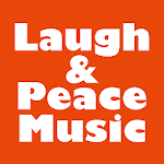 Cover Image of ダウンロード Laugh & Peace Music  APK