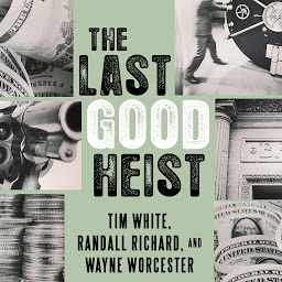 Icon image The Last Good Heist: The Inside Story of the Biggest Single Payday in the Criminal History of the Northeast