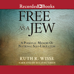Icon image Free as a Jew: A Personal Memoir of National Self-Liberation