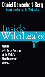 Icon image Inside WikiLeaks: My Time with Julian Assange at the World's Most Dangerous Website
