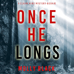 Icon image Once He Longs (A Claire King FBI Suspense Thriller—Book Two)