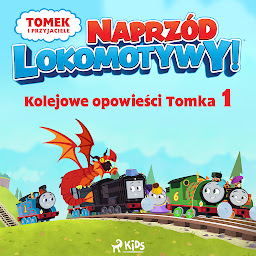 Obraz ikony: Tomek i przyjaciele - Naprzód lokomotywy - Kolejowe opowieści Tomka 1