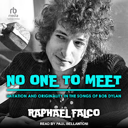 Obraz ikony: No One to Meet: Imitation and Originality in the Songs of Bob Dylan