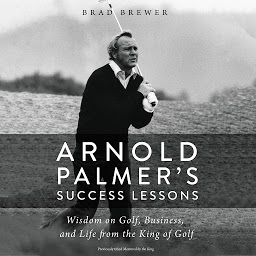 Arnold Palmer's Success Lessons: Wisdom on Golf, Business, and Life from the King of Golf 아이콘 이미지