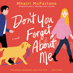 Icon image Don't You Forget About Me: A Novel