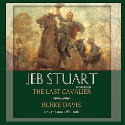 Icon image Jeb Stuart: The Last Cavalier