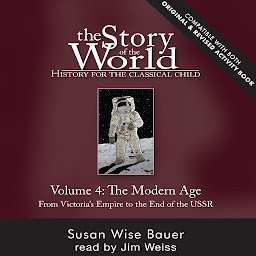 Icon image The Story of the World, Vol. 4 Audiobook, Revised Edition: History for the Classical Child: The Modern Age