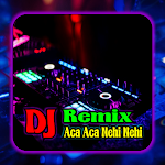 Cover Image of डाउनलोड Aca Aca Nehi Nehi Remix 1.0.0 APK