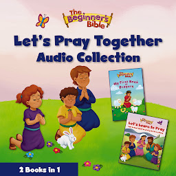 Icon image The Beginner’s Bible Let’s Pray Together Audio Collection: 2 Books in 1