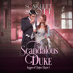 Obraz ikony: Scandalous Duke: League of Dukes, Book 5