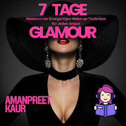 Icon image 7 Tage Glamour: Meistern von Einzigartigen Make-up-Techniken für Jeden Anlass