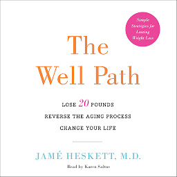 Imagen de icono The Well Path: Lose 20 Pounds, Reverse the Aging Process, Change Your Life