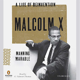 Obraz ikony: Malcolm X: A Life of Reinvention (Pulitzer Prize Winner)