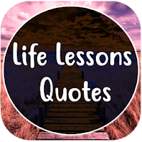 Quotes on Life Lessons Lesson