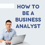 Cover Image of Baixar How to be a Business Analyst  APK