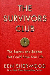 Icon image The Survivors Club: The Secrets and Science that Could Save Your Life