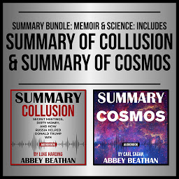 Icon image Summary Bundle: Memoir & Science: Includes Summary of Collusion & Summary of Cosmos