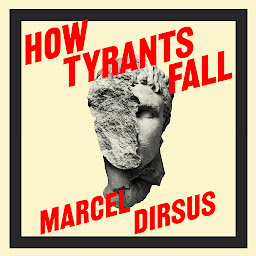 Icon image How Tyrants Fall: And How Nations Survive