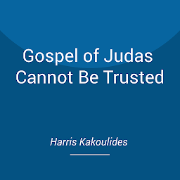 Icon image Gospel of Judas Cannot Be Trusted