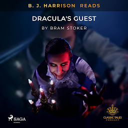 Icon image B. J. Harrison Reads Dracula's Guest