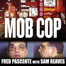 Obraz ikony: Mob Cop: My Life of Crime in the Chicago Police Department