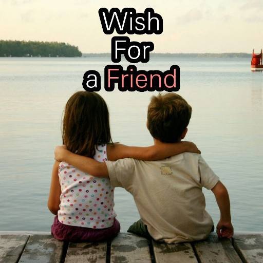 wish for a friend