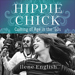 Icon image Hippie Chick: Coming of Age in the '60s