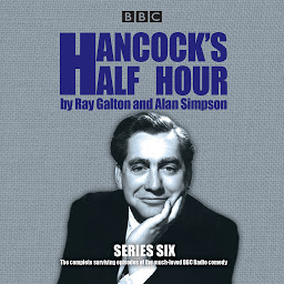 Icon image Hancock's Half Hour: Series 6: 19 episodes of the classic BBC Radio comedy series