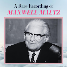 Icon image A Rare Recording of Maxwell Maltz
