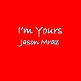 I'm Yours Jason Mraz Lyrics icon