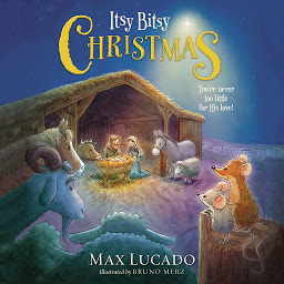 Ikonas attēls “Itsy Bitsy Christmas: A Reimagined Nativity Story for Advent and Christmas”