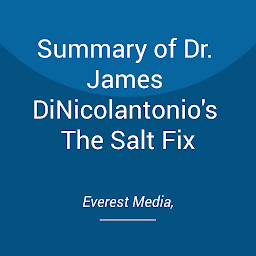 Icon image Summary of Dr. James DiNicolantonio's The Salt Fix