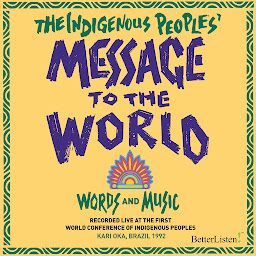 Obraz ikony: The Indigenous Peoples' Message To The World: Words & Music