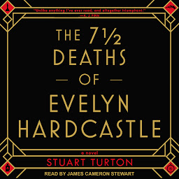 Icon image The 7 1⁄2 Deaths of Evelyn Hardcastle