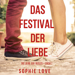 Symbolbild für Das Festival der Liebe (Die Liebe auf Reisen – Buch #1)