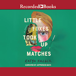 Icon image Little Foxes Took Up Matches