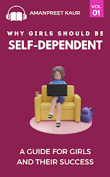 Imagem do ícone Why Girls Should be Self-Dependent: A Guide for Girls and Their Success