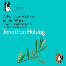 Icon image A Political History of the World: Three Thousand Years of War and Peace