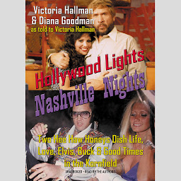 Icon image Hollywood Lights, Nashville Nights: Two Hee Haw Honeys Dish Life, Love, Elvis, Buck, and Good Times in the Kornfield