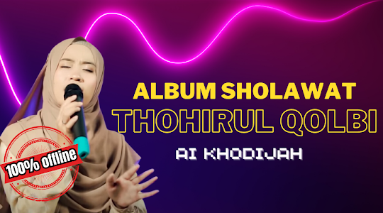 Thohirul Qolbi-Ai khodijah