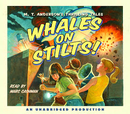 Icon image Whales on Stilts: M.T. Anderson's Thrilling Tales